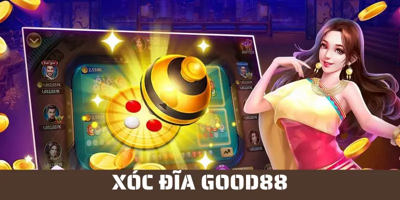 Xóc đĩa GOOD88